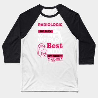 Best Mom Radiologic Doctor Baseball T-Shirt